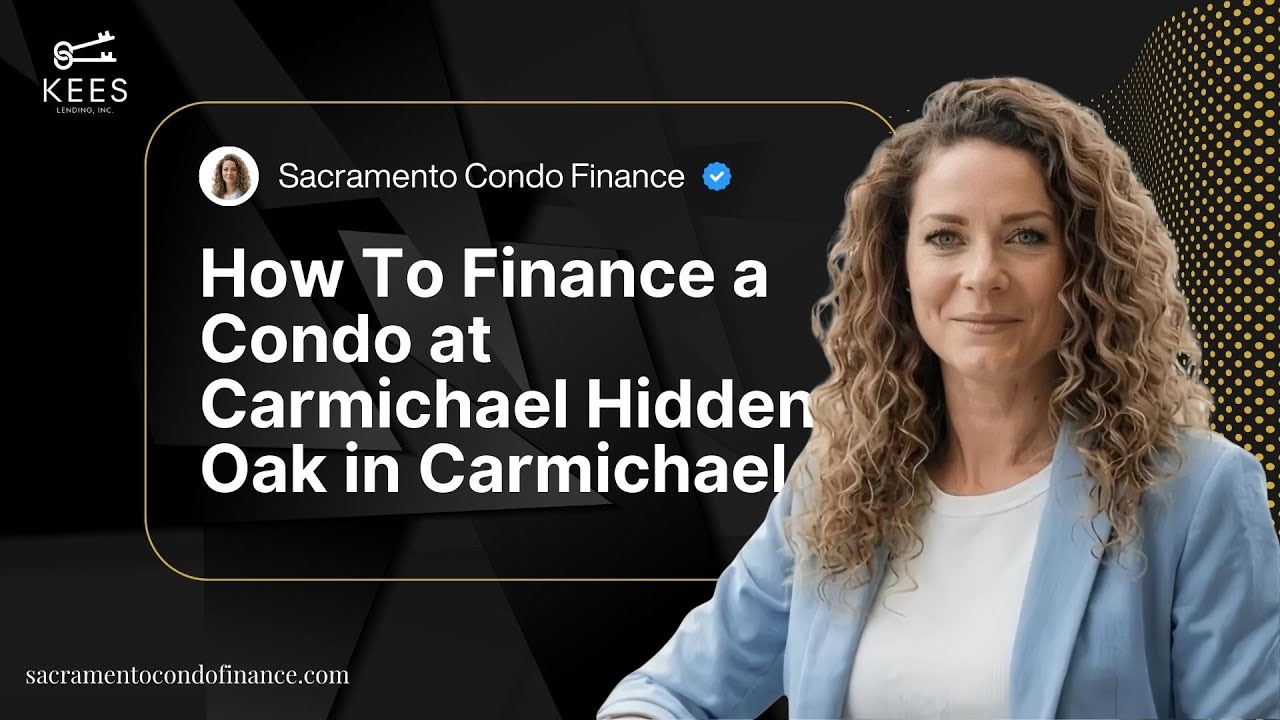How To Finance a Condo at Carmichael Hidden Oak in Carmichael