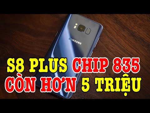 Galaxy S8 Plus Snap 835 hơn 5 triệu có hoàn hảo trong tầm giá không?