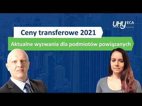 Ceny transferowe 2021. Aktualne wyzwania dla podmiotów powiązanych | Webinarium 6 UHY ECA