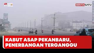 Kabut Asap di Pekanbaru Ganggu Aktivitas Bandara #BeritasatuMalam