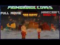 I Spent 100 DAYS in The PRIMORDIAL CAVES!! [FULL MOVIE]