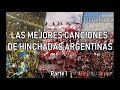 LAS MEJORES CANCIONES DE HINCHADAS ARGENTINAS // TonchoX