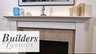 Builders Choice Fireplace Leg, Skirt and Mantel Install Julie explains how to install the complete Builders Choice fireplace surround using legs, skirt and the mantel for a finished look.