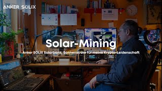 Solar‑Mining: Anker SOLIX Solarbank - Sonnenstrom für meine Krypto-Leidenschaft.