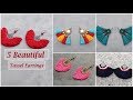 5 Handmade Tassel Earrings | How  to Make Tassel Earrings At Home | DIY | Creation&you