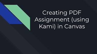 PDF Assignment in Canvas (using Kami) Creating and Submitting