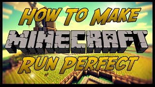 How To Make Minecraft Run Perfect. Max FPS, Run Smoother, etc. (Any Java Game!)