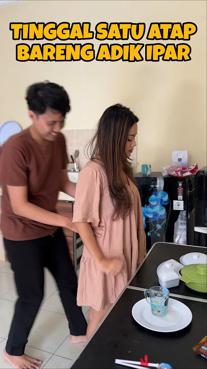 TINGGAL SATU ATAP BARENG ADIK IPAR..