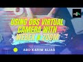 Using OBS Virtual Camera with Zoom and Webex
