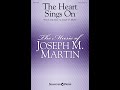 The heart sings on satb choir  joseph m martin