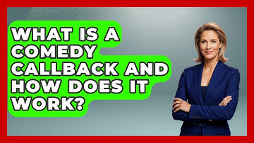 What Is A Comedy Callback And How Does It Work? - Open Mic Manual