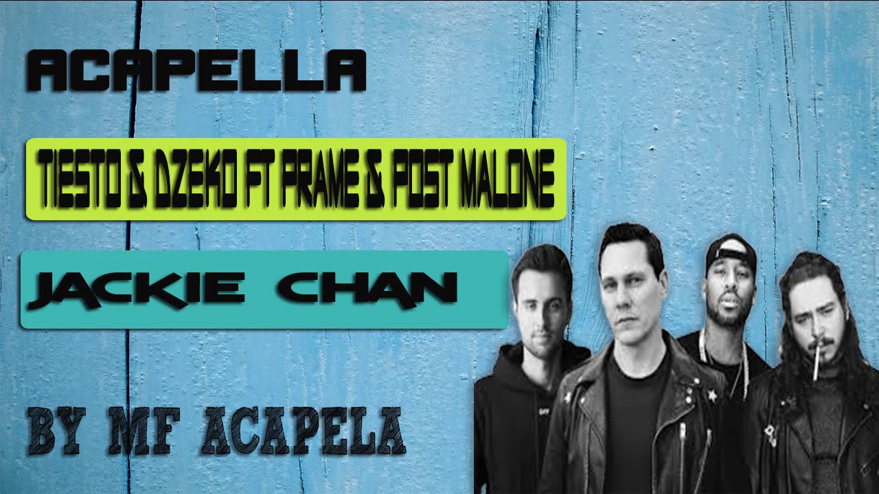 Tiesto, Dzeko ft  Preme, Post Malone - Jackie Chan (Acapella - Vocal Only)