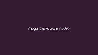 Avcılar Lusso | Mega Lüks Kavramı Nedir?