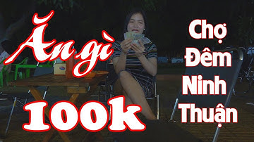 100k ăn hết Chợ Đêm Phan Rang Ninh Thuận