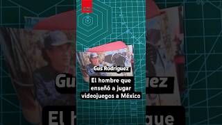 Gus Rodríguez: el hombre que enseñó a México a jugar