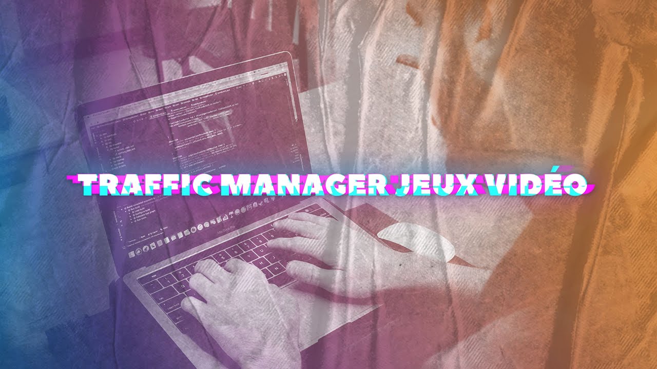Traffic manager jeux vidéo : missions, salaire, compétences et formations