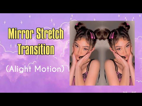 Mirror Stretch Transition on Alight Motion