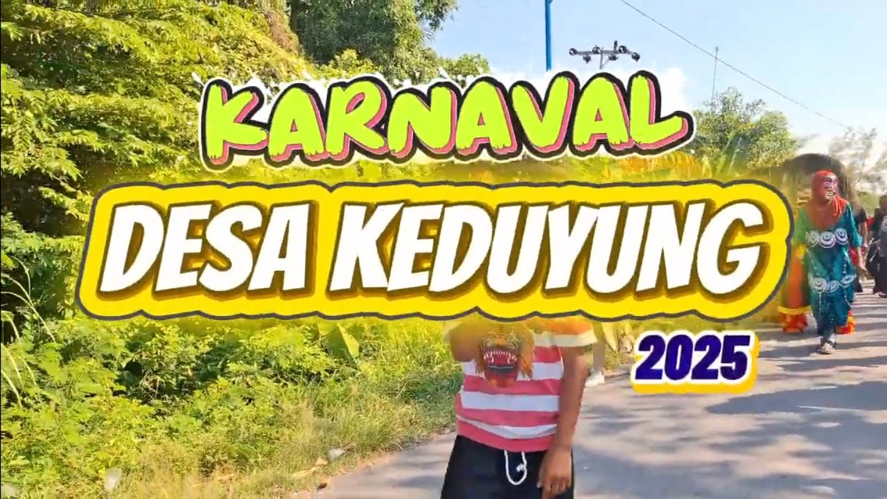 KARNAVAL DESA KEDUYUNG 2025 |  KEREN BANGET 🤩🔥