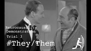 Retrocausality Demonstration - Trial 3 - #theythem