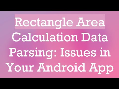 Rectangle Area Calculation Data Parsing: Issues in Your Android App