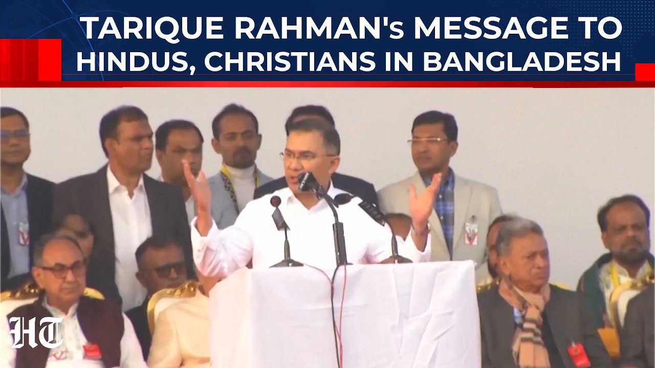 Bangladesh: Tarique Rahman's Message To Hindus, Christians, Buddhists Amid Communal Violence| Zia