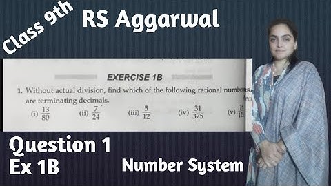Class 9 RS Aggarwal Exercise 1B Q1 | Number System | Terminating Decimals Explained