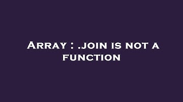 Array : .join is not a function