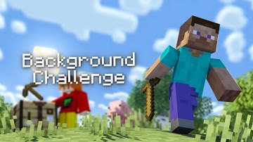 Background Challenge - Minecraft Animation (Collab)