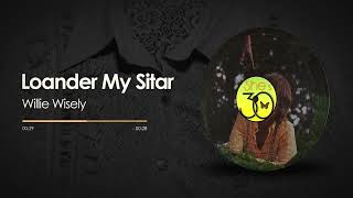 Loander My Sitar by Willie Wisely from the album She (30th anniversary vinyl release)