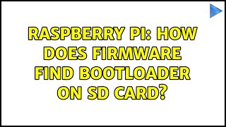 Raspberry Pi: How does firmware find bootloader on SD card