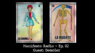 Manifesto Radio Ep02 - Guest: Demoler