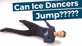 Can Ice Dancers Do Jumps???