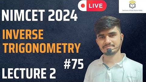 Nimcet 2024 | Inverse Trigonometry | Lecture 2 | Vijaypal Choudhary
