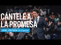 Cántele a la promesa | Joel Osteen