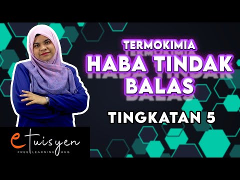 [eTuisyen] TINGKATAN 5 KIMIA: Bab 4 - Termokimia (Haba Tindak Balas)