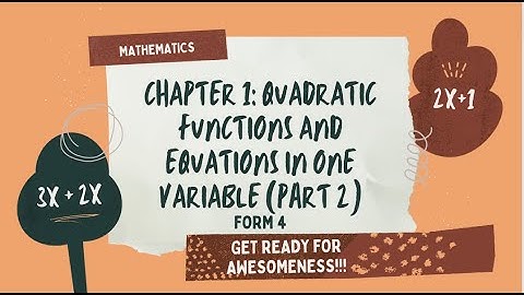 Mathematics Form 4 KSSM - Chapter 1 (Quadratic Functions and Equations in One Variable) - Part 2