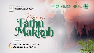 Kajian Sirah “Perang Fathu Makkah"