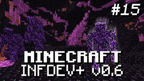 Adventures in Infdev+ #15 | Modded Pre-Alpha Minecraft