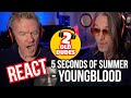 THROWBACK! Reaction to 5 Seconds of Summer - Youngblood