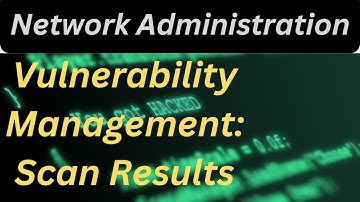 Vulnerability Management  Unmasking Scan Results