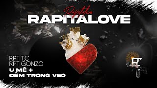 RAPITALIVE | U Mê + Đêm Trong Veo - RPT TC & RPT GONZO (Rapitalove EP)