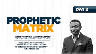 Prophetic Matrix  Day 2 | Prophet David Richard