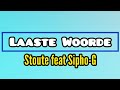 Stoute feat Sipho-G - Laaste Woorde (Lyric Video)