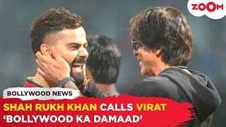 Shah Rukh Khan calls Virat Kohli 'Bollywood Ka Damaad', says 