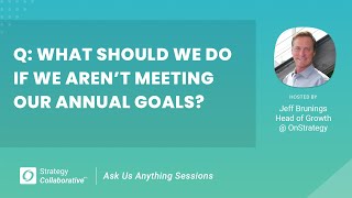 [Q&amp;A] What should we do if we aren&#39;t hitting our annual targets?
