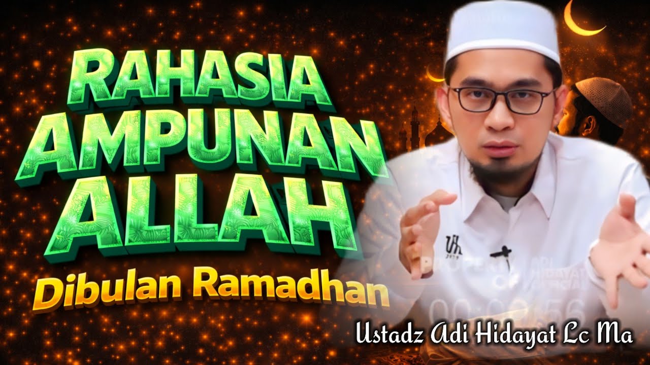 RAHASIA AMPUNAN ALLAH di Bulan Ramadhan – Jangan Sampai Terlewat! | Ustadz Adi Hidayat #hijrah