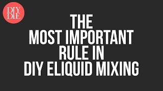 The Most Important Rule in DIY Eliquid Mixing screenshot 3