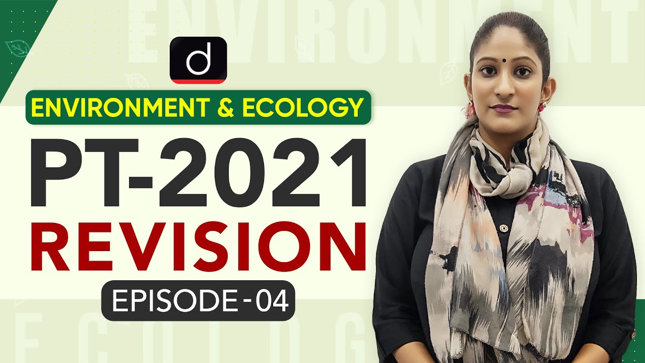 Environment & Ecology PT-2021 Revision Episode 04 | Drishti IAS English – Watch On YouTube
