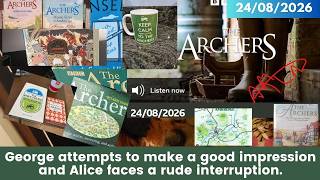 2026 08 24 The Archers Soap Opera: George’s First Car Sale & Bridge Farm Gravel Chaos!