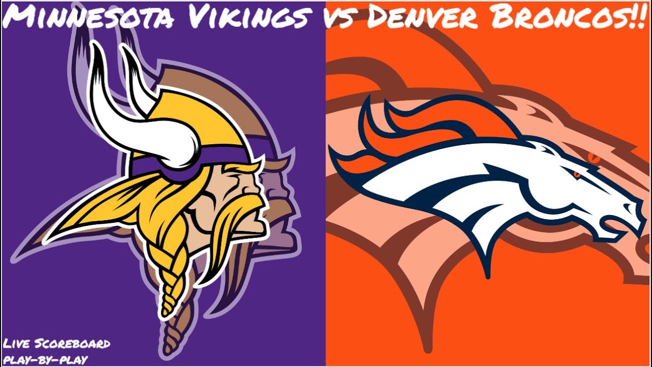 Minnesota Vikings vs Denver Broncos Live Stream And Hanging Out YouTube